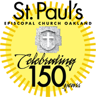St. Paul's Episcopal Church Oakland; Celebrating 150 years