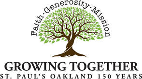 Faith, Generosity, Mission; St. Paul's Oakland, Growing Together for 150 Years.